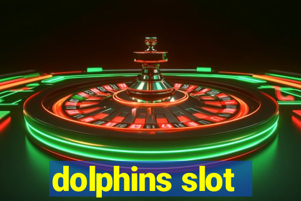 dolphins slot