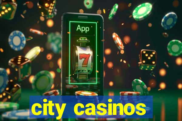 city casinos