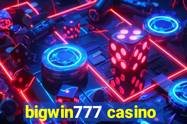 bigwin777 casino