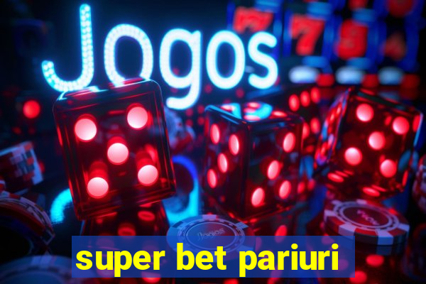 super bet pariuri