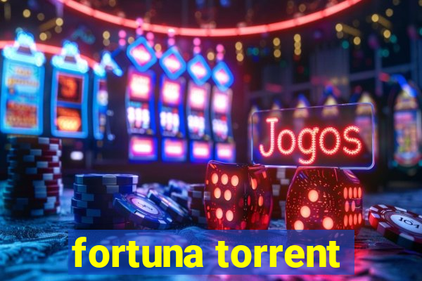 fortuna torrent