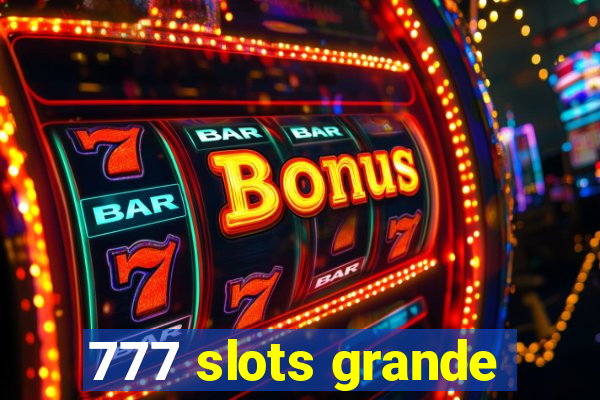 777 slots grande