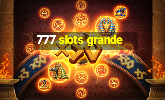 777 slots grande