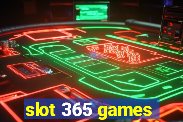 slot 365 games