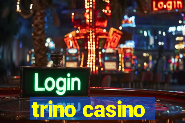 trino casino