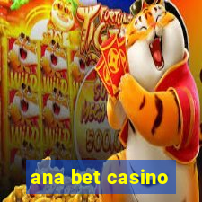 ana bet casino