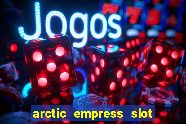 arctic empress slot free play