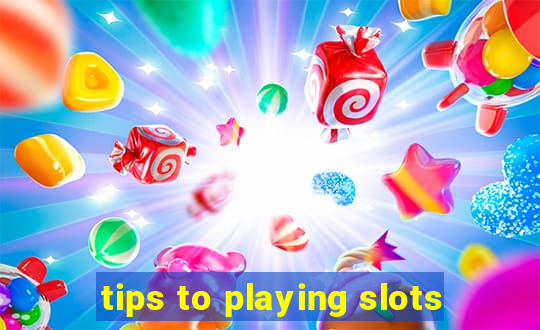 tips to playing slots