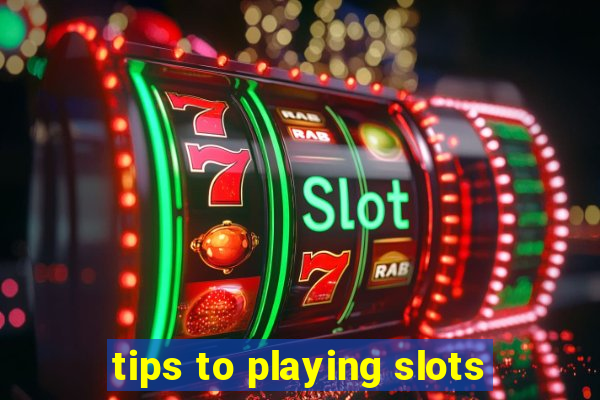 tips to playing slots