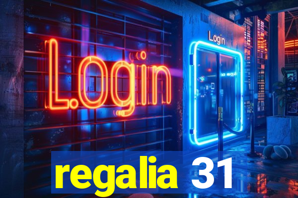 regalia 31