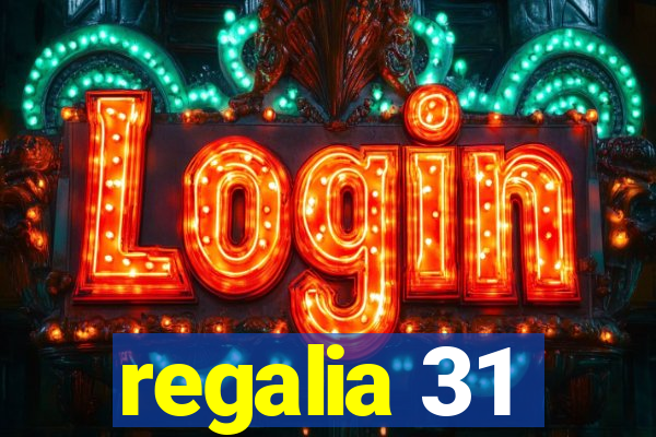 regalia 31