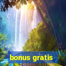 bonus gratis