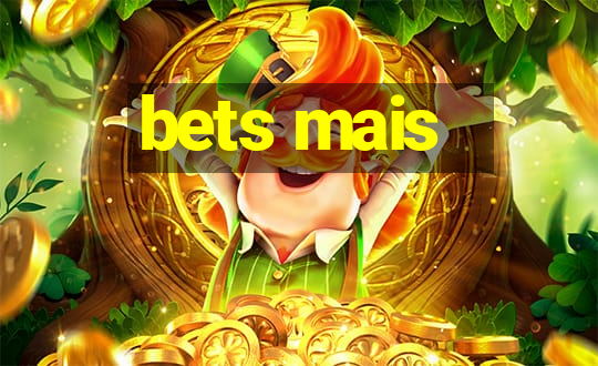 bets mais