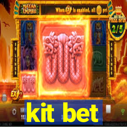 kit bet