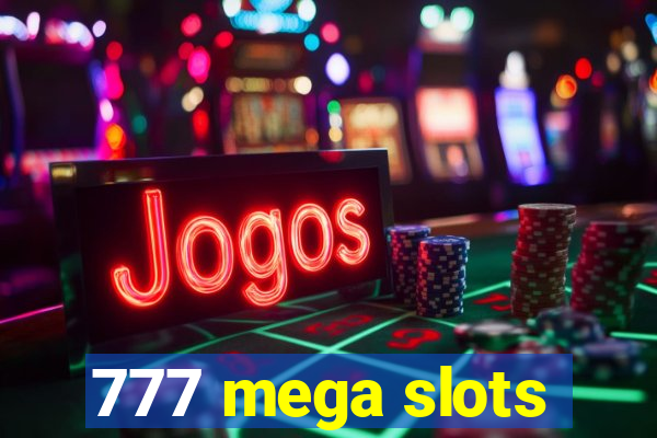 777 mega slots