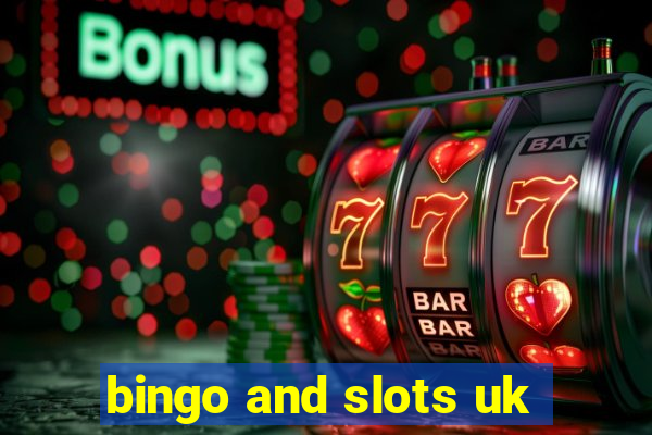 bingo and slots uk