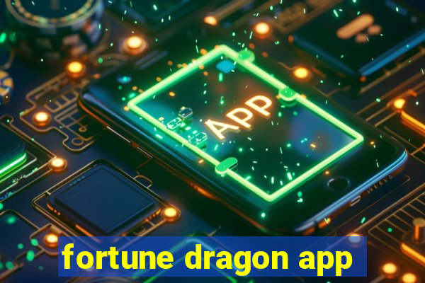 fortune dragon app