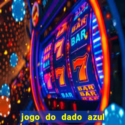 jogo do dado azul e vermelho