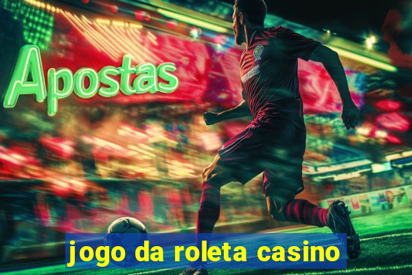 jogo da roleta casino