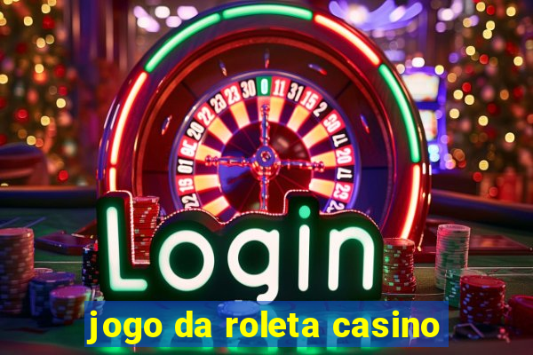 jogo da roleta casino