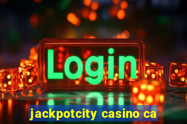 jackpotcity casino ca