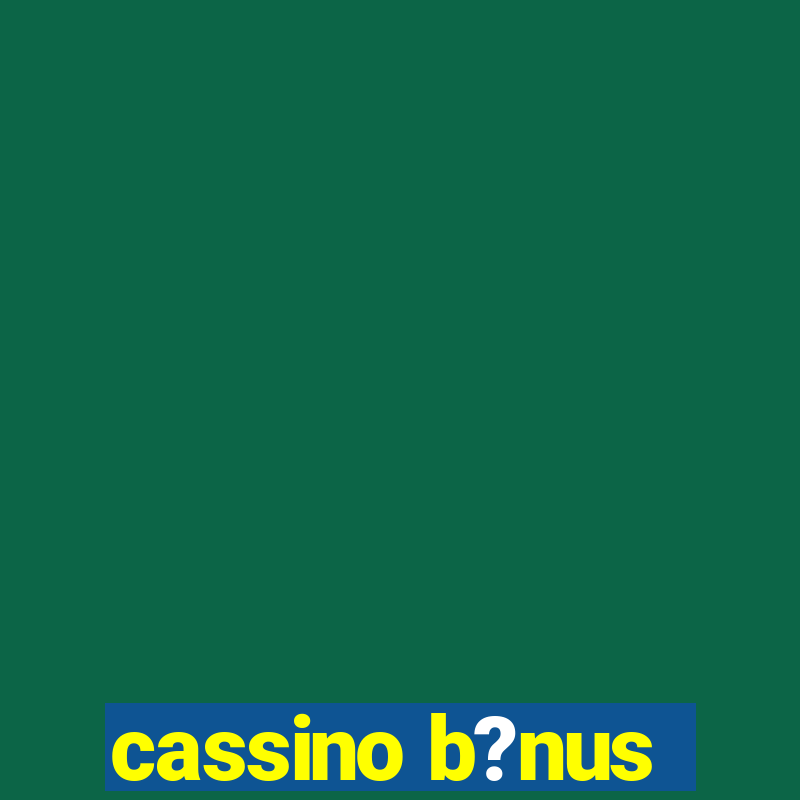 cassino b?nus