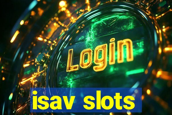 isav slots