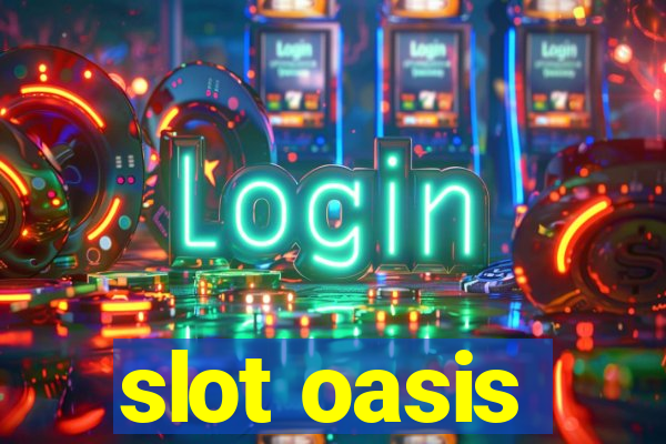 slot oasis