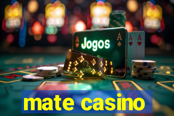 mate casino