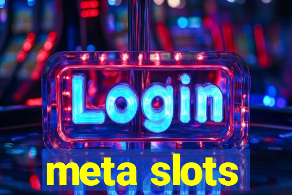 meta slots