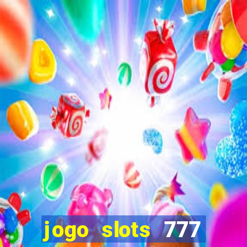 jogo slots 777 paga mesmo