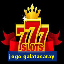 jogo galatasaray