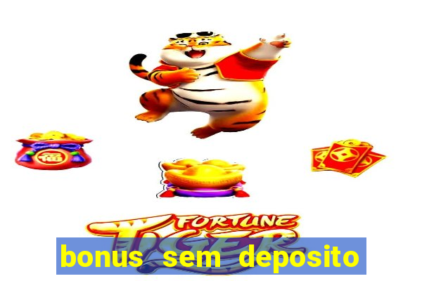 bonus sem deposito casa de aposta