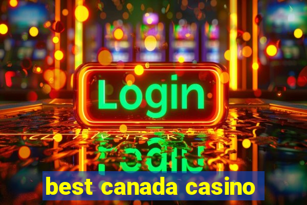 best canada casino