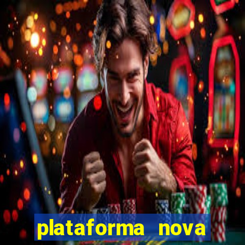 plataforma nova pagando no cadastro casino