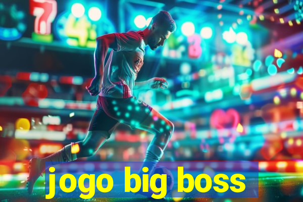 jogo big boss