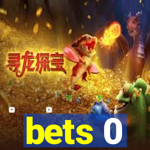 bets 0