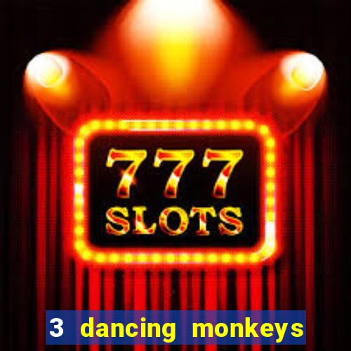 3 dancing monkeys slot demo