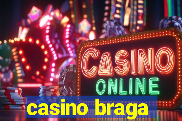 casino braga