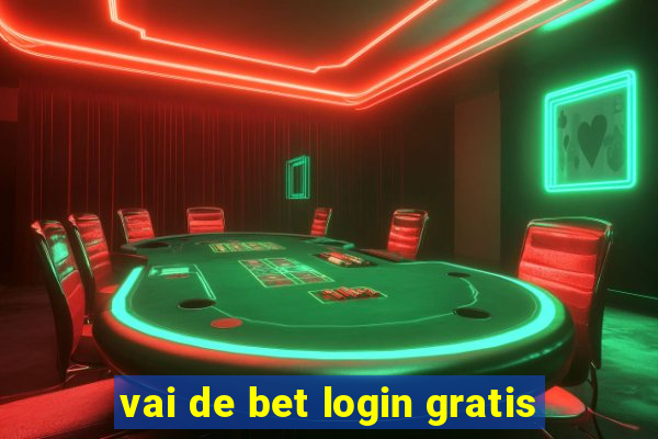 vai de bet login gratis