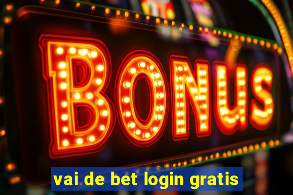 vai de bet login gratis