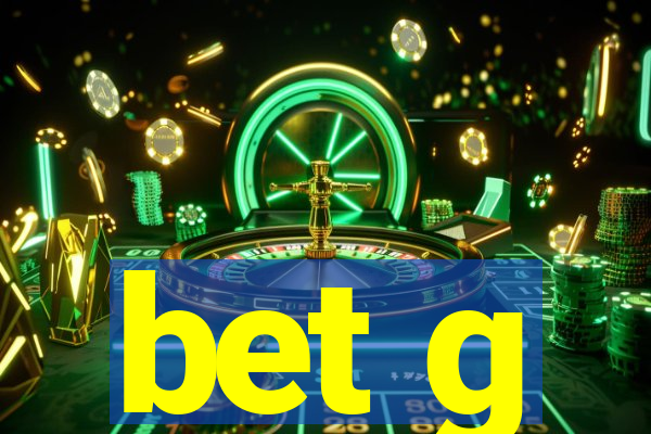 bet g