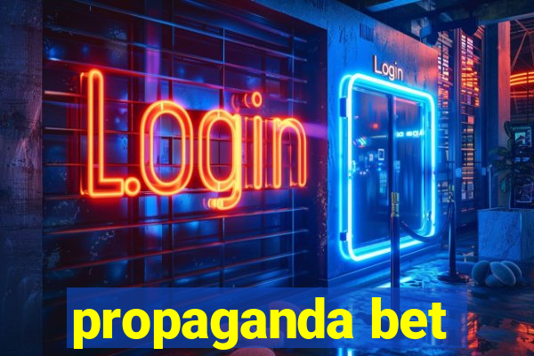 propaganda bet