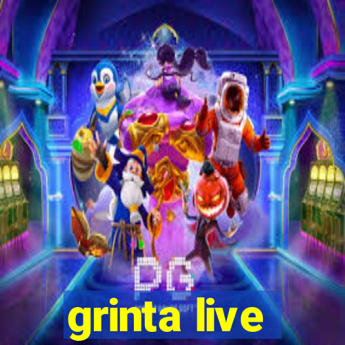 grinta live