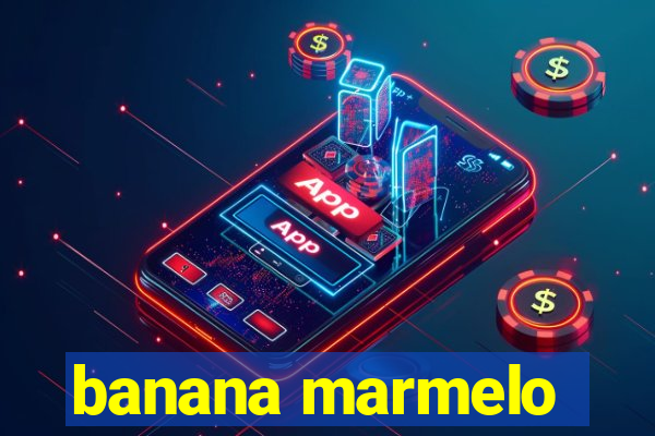 banana marmelo