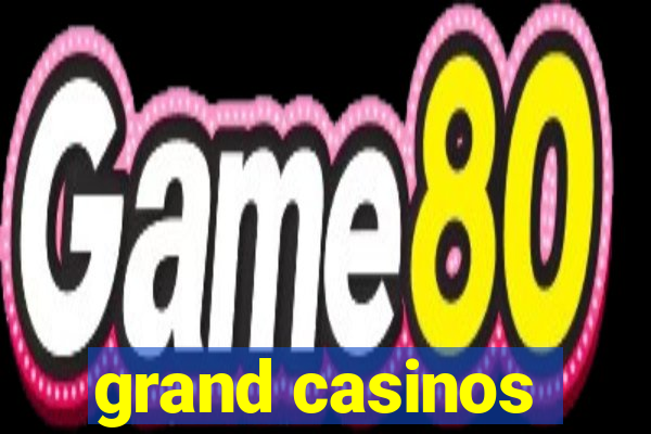 grand casinos