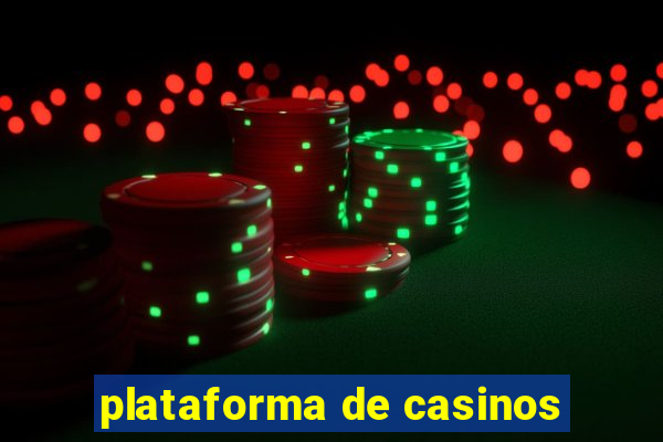 plataforma de casinos