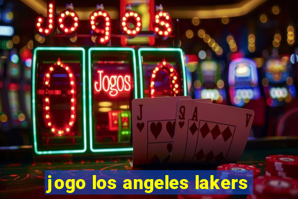 jogo los angeles lakers