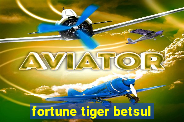 fortune tiger betsul