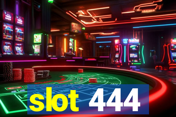 slot 444